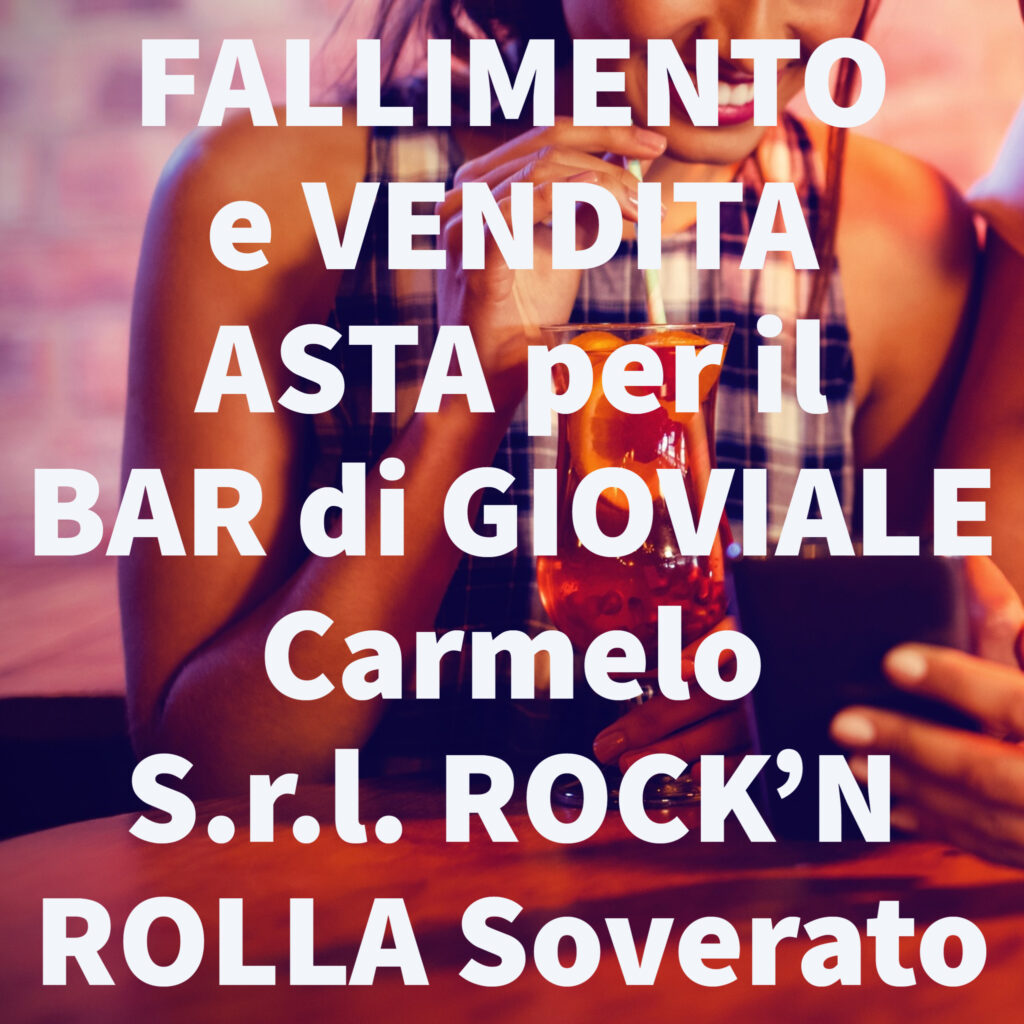 FALLIMENTO e VENDITA ASTA per il BAR di GIOVIALE Carmelo S.r.l. ROCK'N ROLLA Soverato 